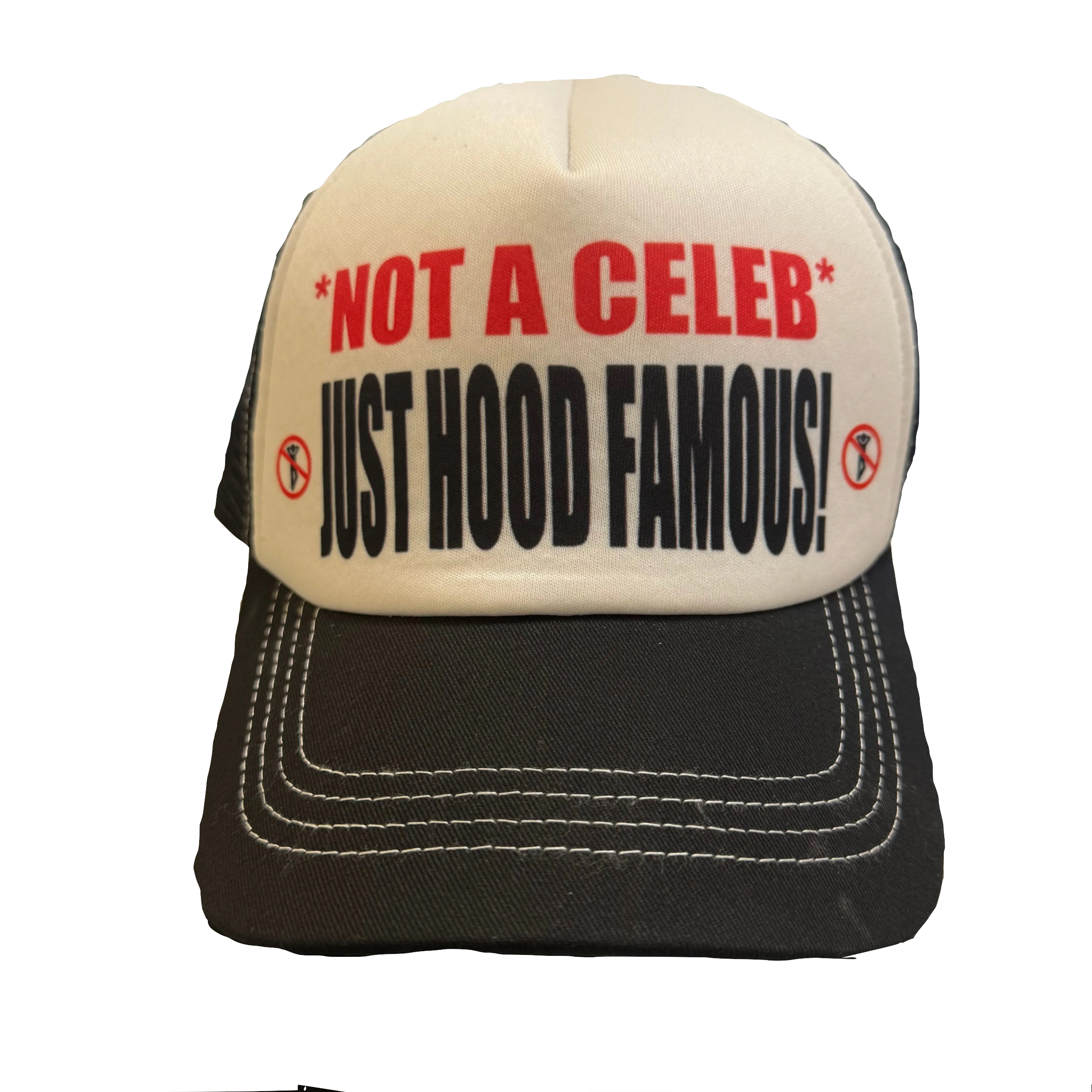 "NOT A CELEB, JUST HOOD FAMOUS" Trucker